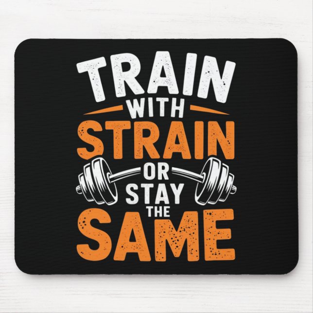Train With Strain - Fitness Bodybuilding Weightlif Mouse Pad (Front)