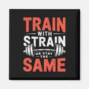 Train With Strain - Fitness Bodybuilding Workout M Magnet