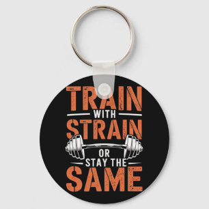 Train With Strain - Fitness Motivation Gym Muscle Key Ring