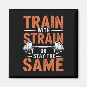 Train With Strain - Fitness Motivation Gym Muscle Magnet