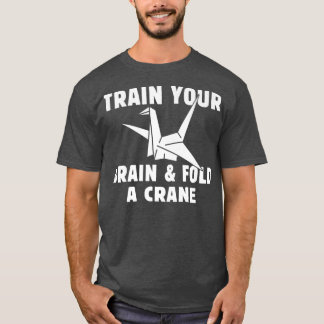Train your Brain & Fold a Crane Japan Origami Pape T-Shirt
