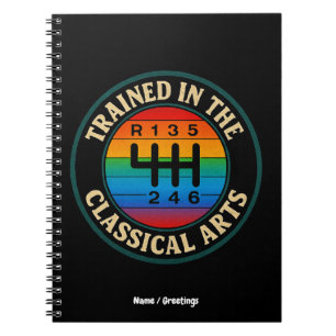 Trained in The Classical Arts Manual Transmission Notebook