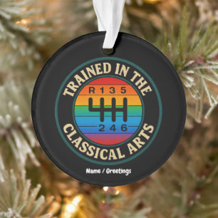 Trained in The Classical Arts Manual Transmission  Ornament