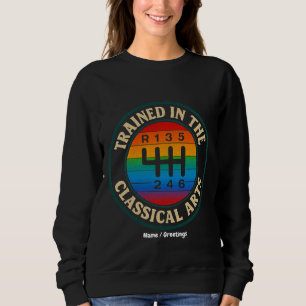 Trained in The Classical Arts Manual Transmission Sweatshirt
