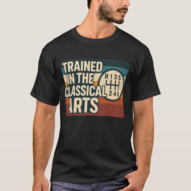 Trained In The Classical Arts Speed Manual Transmi T-Shirt (Front)