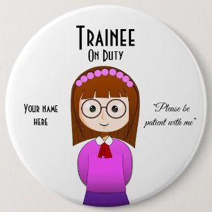 Trainee On Duty 6 Inch Round Button