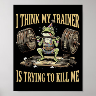 Trainer Is Trying To Kill Funny Frog Gym Meme Poster
