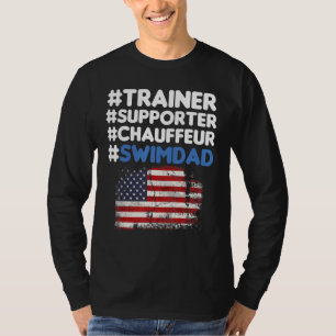 Trainer Supporter Chauffeur Swim Dad American Flag T-Shirt