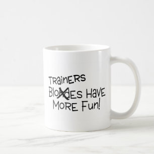 Trainers Have More Fun Coffee Mug