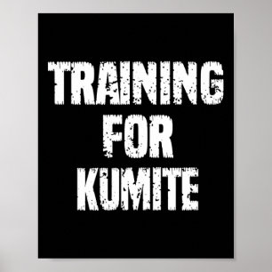 Training For Kumite Karate Humour Sarcastic Poster