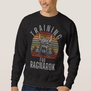 Training For Ragnarok Viking Gym Workout Bodybuild Sweatshirt
