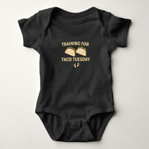 Training For Taco Tuesday, Taco Baby Gift Bodysuit