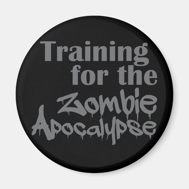 Training For The Zombie Apocalypse Funny Magnet (Front)