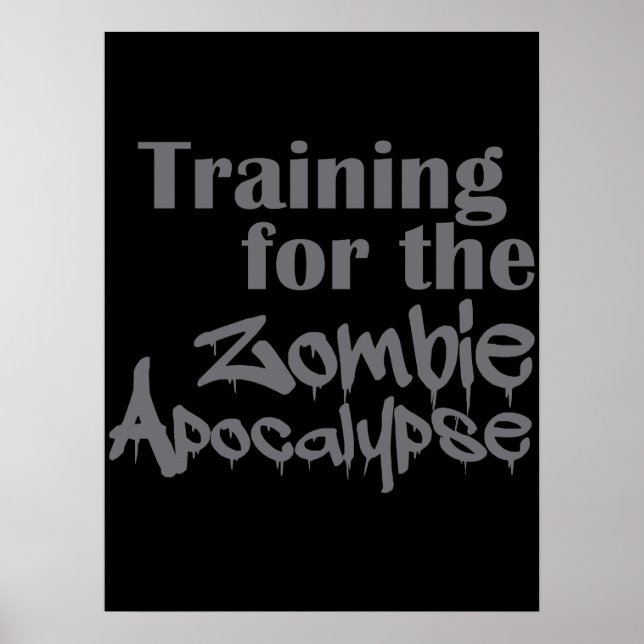 Training For The Zombie Apocalypse Funny Poster (Front)