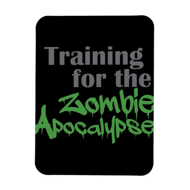 Training For The Zombie Apocalypse Funny Workout Magnet (Vertical)