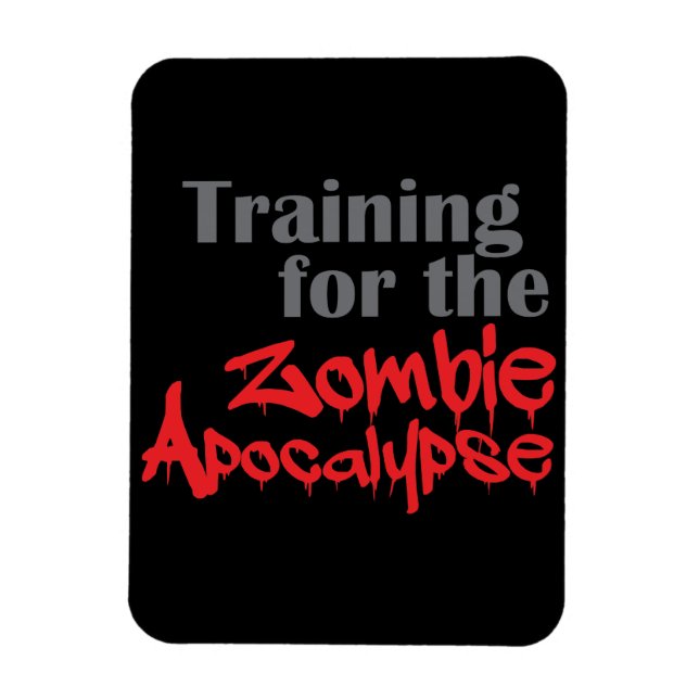 Training For The Zombie Apocalypse Funny Workout Magnet (Vertical)