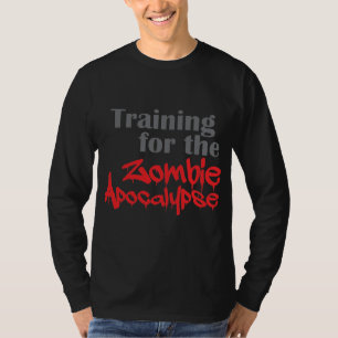 Training For The Zombie Apocalypse Funny Workout T-Shirt