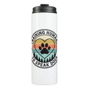 Training Humans to Speak Dogs Vintage Paw Badge_1 Thermal Tumbler