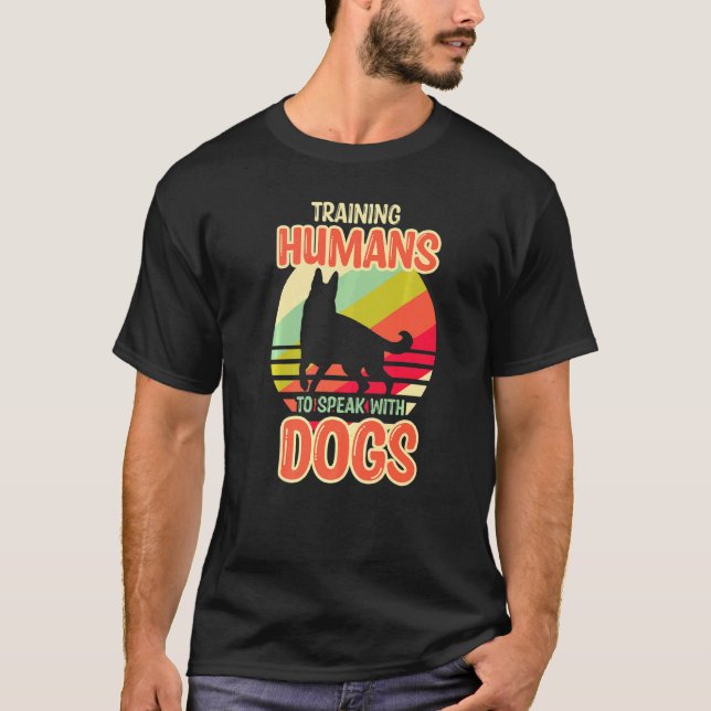 Training Humans To Speak With Dogs  Dog Trainer T-Shirt (Front)