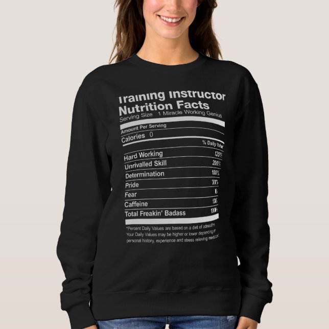 Training Instructor Nutrition Facts Funny Sweatshirt (Front)