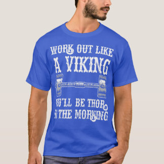 Training like a Viking gym T-Shirt