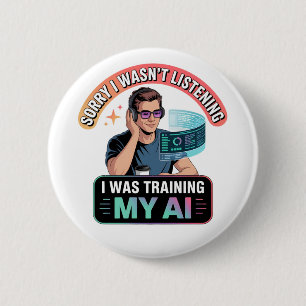 Training My AI Funny Artificial Intelligence Quote 6 Cm Round Badge