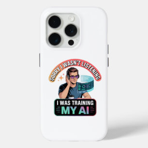 Training My AI Funny Artificial Intelligence Quote iPhone 15 Pro Case