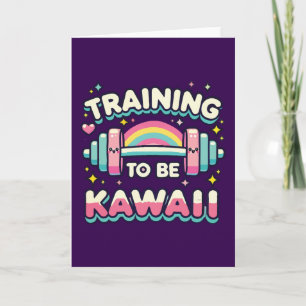 Training to Be Kawaii - Cute Funny Anime Workout Card
