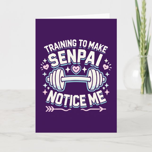 Training To Make Senpai Notice Me, Funny Anime Gym Card (Front)