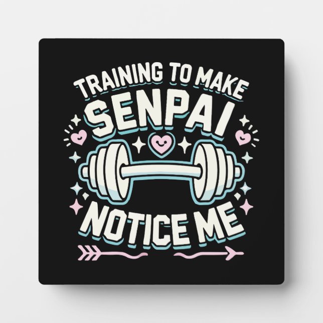 Training To Make Senpai Notice Me, Funny Anime Gym Plaque (Front)