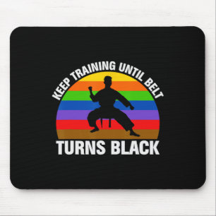 Training Until Belt Turns Black Karate Taekwondo J Mouse Pad