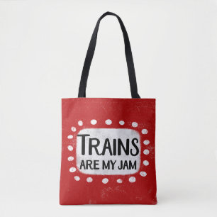 Trains Are My Jam Tote Bag