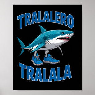Tralalero Tralala Funny Italian Brainrot Toddlers  Poster