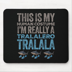 Tralalero Tralala Human Costume Funny Halloween Me Mouse Pad