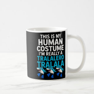Tralalero Tralala Human Costume Funny Meme Hallowe Coffee Mug