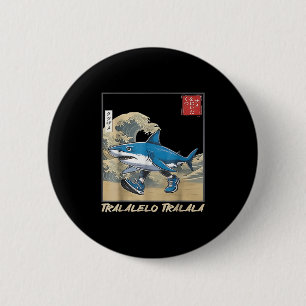 Tralalero Tralala Japanese Funny Shark Italian Bra 6 Cm Round Badge