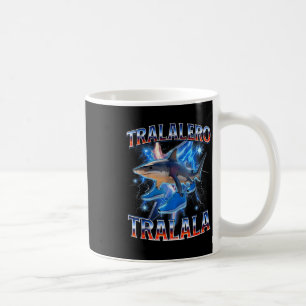 Tralalero Tralala - Tralalero Tralala Shark Meme B Coffee Mug