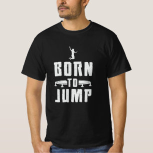 Trampoline Born To Jump Gymnast Trampolining T-Shirt