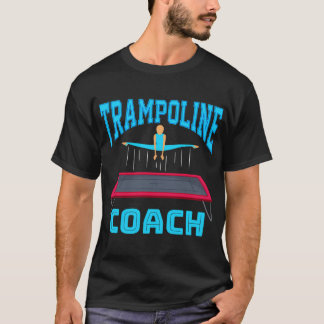 Trampoline Coach Trampolining Gymnastics Coaching T-Shirt