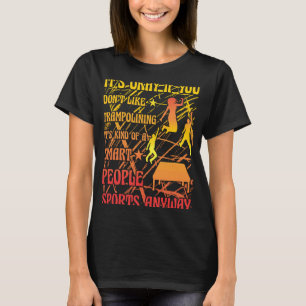 Trampoline Jumping Trampoline Gymnastics 25 T-Shirt