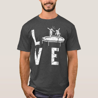 Trampolining Bounce Sports Fitness Gymnast Love Tr T-Shirt