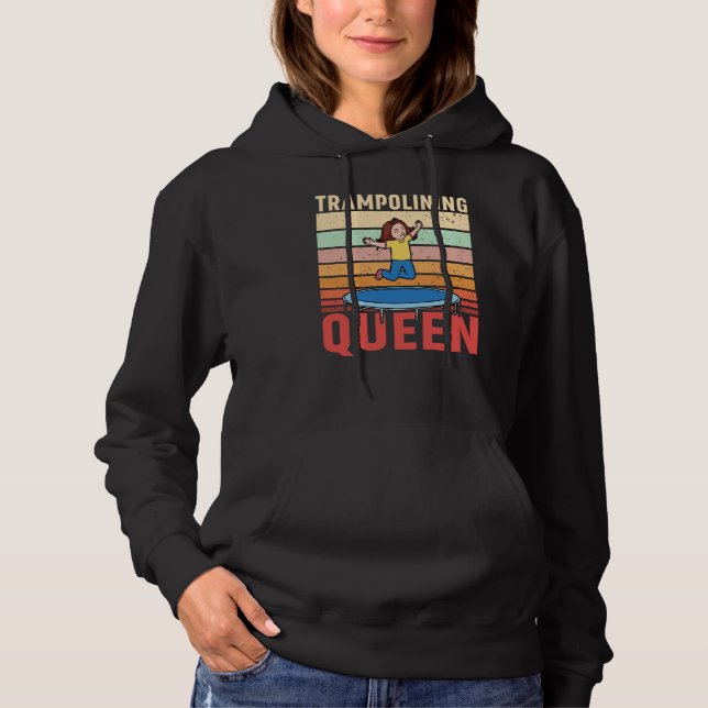 Trampolining Queen Jumping Trampoline Gymnastics Hoodie (Front)