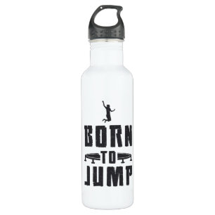 Trampolining Trampoline Born To Jump Gymnast 710 Ml Water Bottle