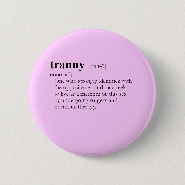 TRANNY (definition) 6 Cm Round Badge (Front)