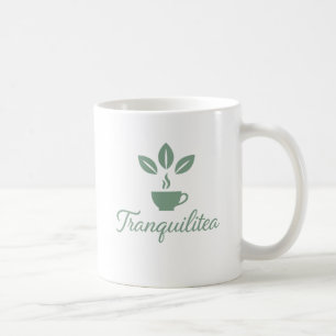 Tranquilitea Funny Calm Tea Lover Coffee Mug