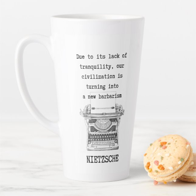 TRANQUILITY and barbarism quote by Nietzsche Latte Mug (In Situ)