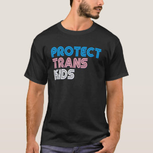Trans Ally Protect Kids LGBT Equality Anti Bullyin T-Shirt