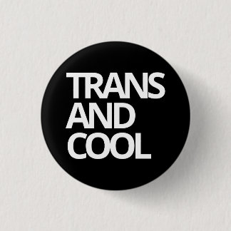 TRANS AND COOL badge