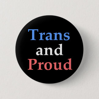 Trans and Proud - gay pride 6 Cm Round Badge