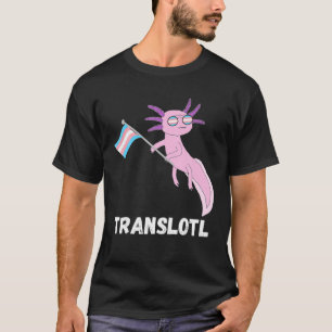 Trans Axolotl Transexual Mexican Salamander Transg T-Shirt